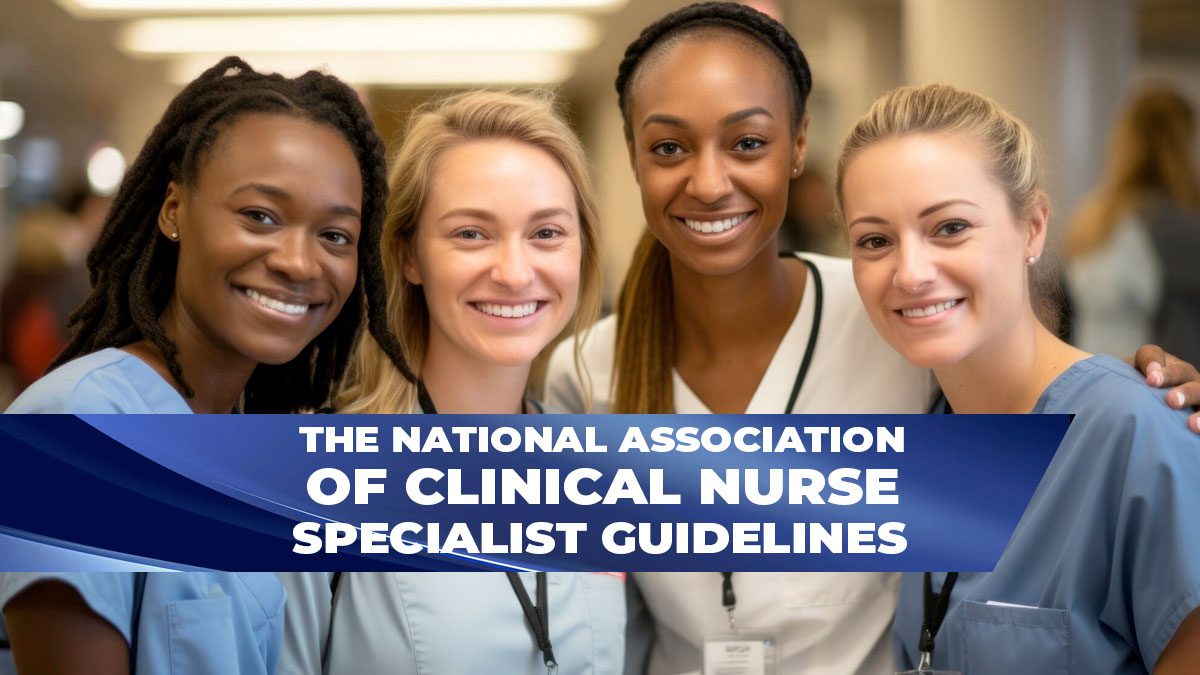 The 2019 Breakthrough: What You Need to Know About the National Association of Clinical Nurse Specialists’ Latest Guidelines