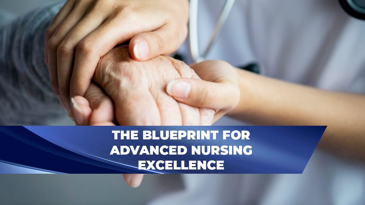 Calkin’s Model of Advanced Nursing Practice: The Blueprint for Advanced Nursing Excellence