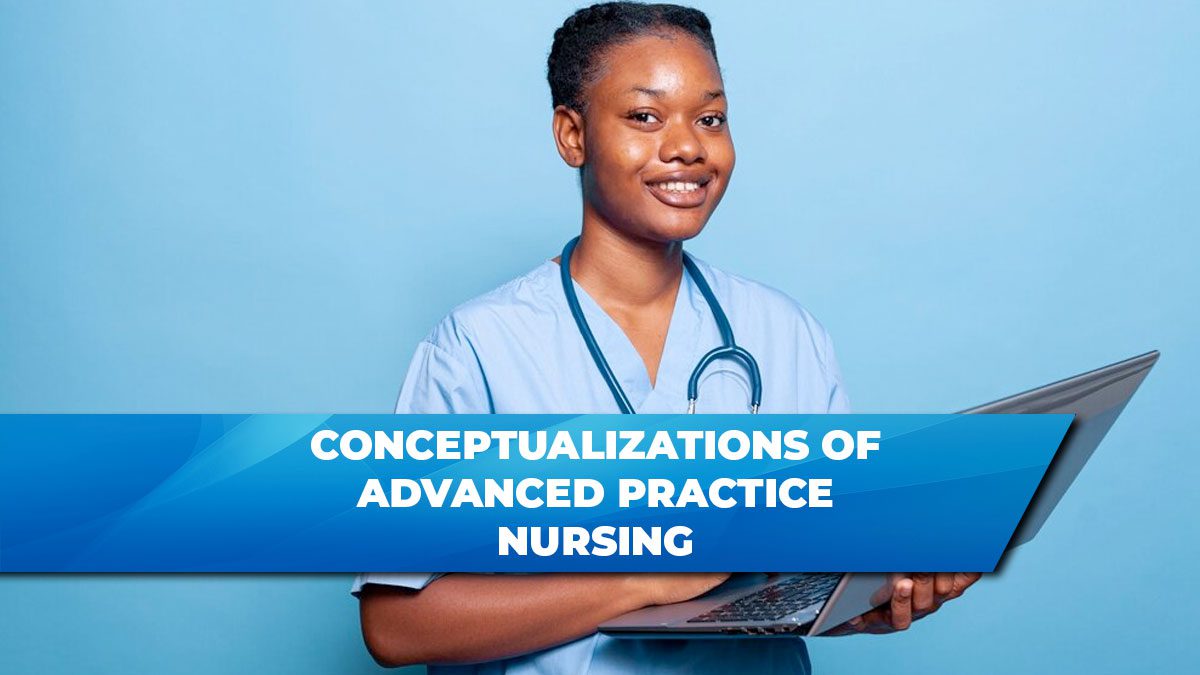 Conceptualizations of Advanced Practice Nursing