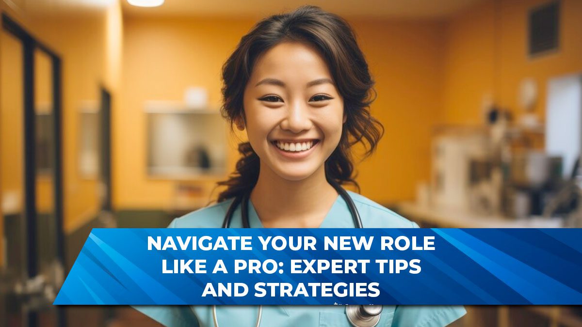 Navigate Your New Role Like a Pro: Expert Tips and Strategies