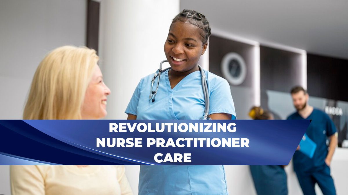 Shuler’s Model of NP Practice: Revolutionizing Nurse Practitioner Care