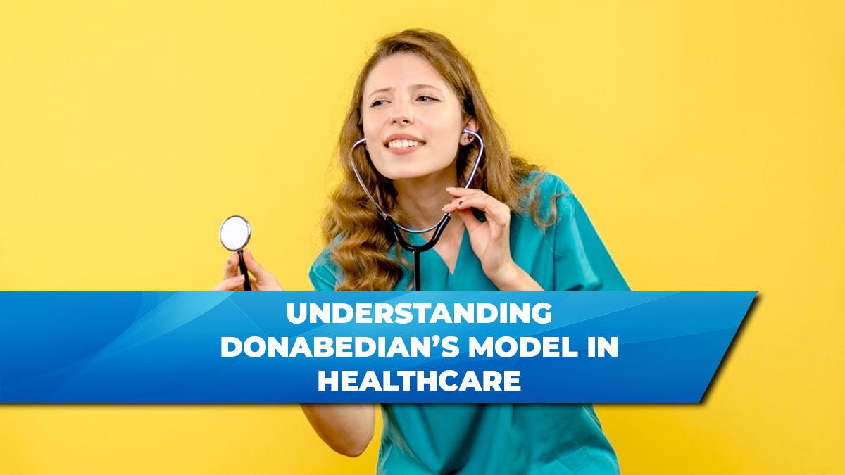 Understanding Donabedian’s Model in Healthcare