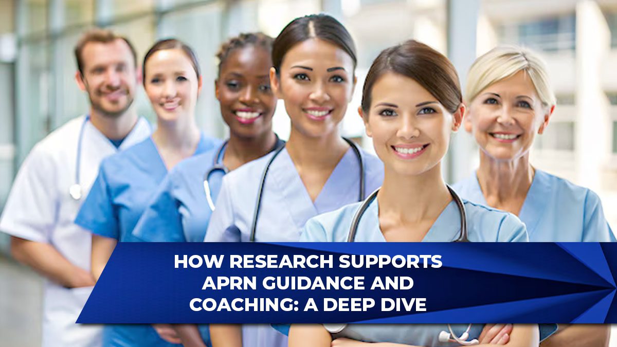 How Research Supports APRN Guidance and Coaching: A Deep Dive