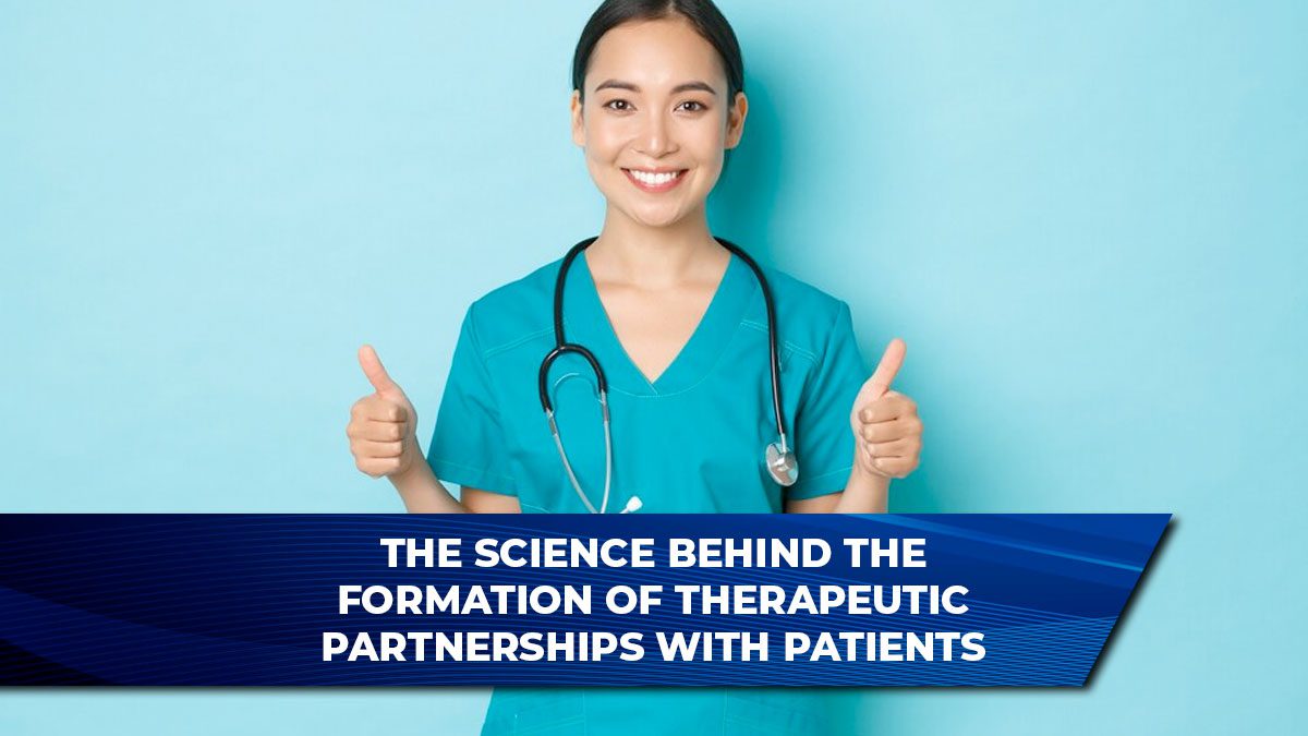 The Science Behind the Formation of Therapeutic Partnerships with Patients