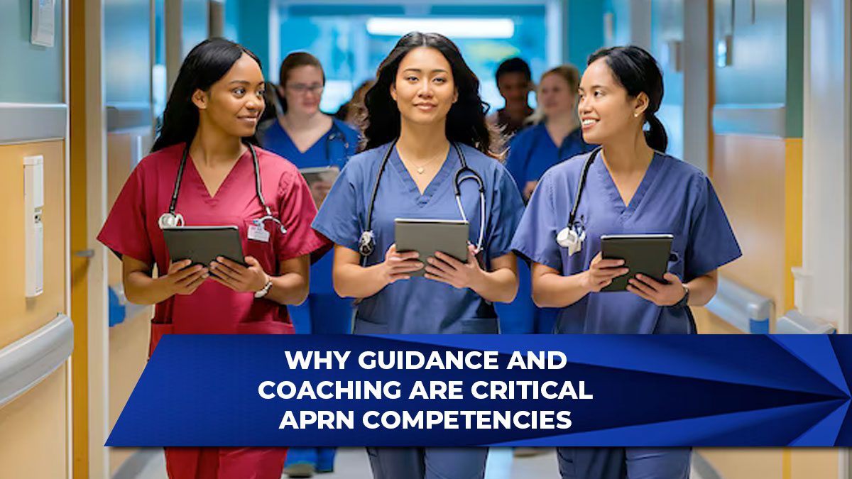 Why Guidance and Coaching are Critical APRN Competencies