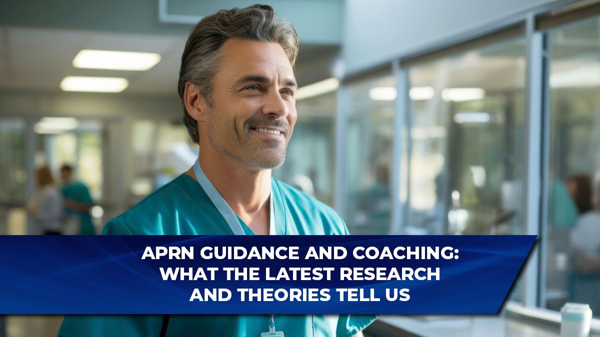 APRN Guidance and Coaching: What the Latest Research and Theories Tell Us